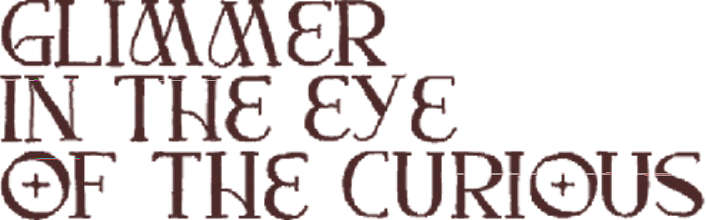 Large ornamental red text that reads Glimmer In The Eye Of The Curious